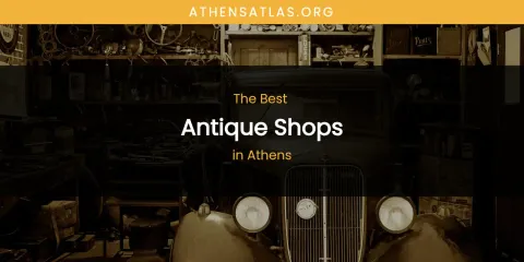 The Absolute Best Antique Shops in Athens