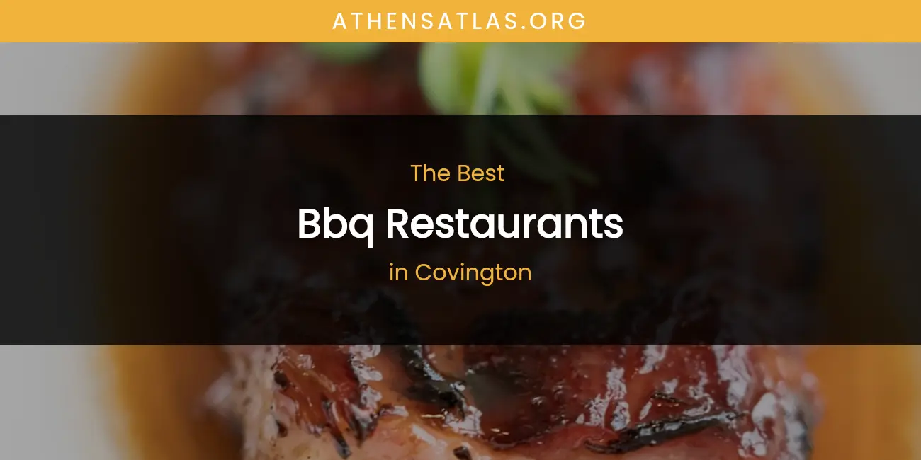 The Absolute Best BBQ Restaurants in Covington featured