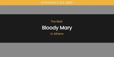 The Absolute Best Bloody Mary in Athens