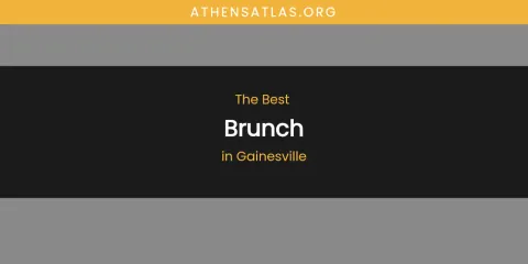 The Absolute Best Brunch in Gainesville