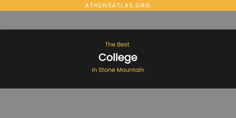 Stone Mountain's Best College