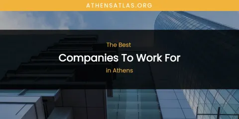 The Absolute Best Companies to Work for in Athens
