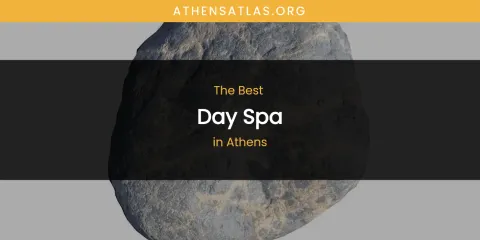 The Absolute Best Day Spa in Athens