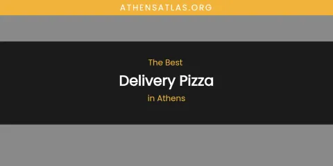 The Absolute Best Delivery Pizza in Athens