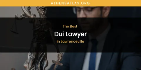 Lawrenceville's Best Dui Lawyer