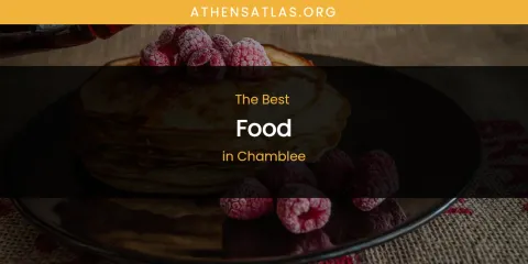 The Absolute Best Food in Chamblee