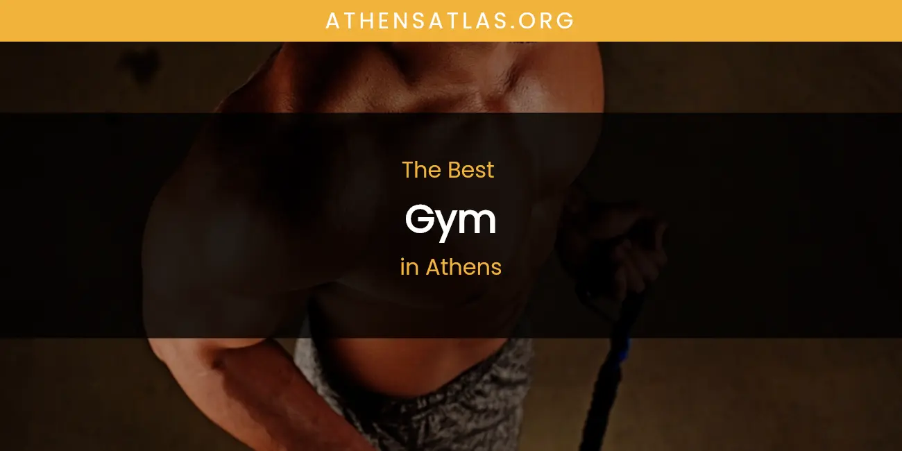 The Absolute Best Gym in Athens featured