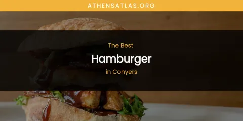 The Absolute Best Hamburger in Conyers