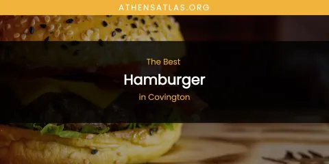 The Absolute Best Hamburger in Covington