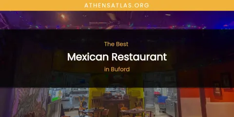 The Absolute Best Mexican Restaurant in Buford