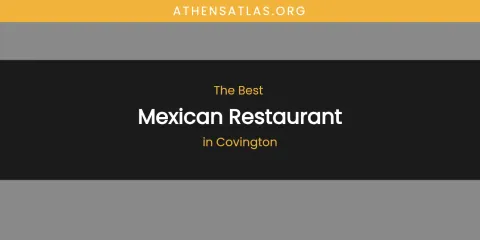 The Top-Rated Mexican Restaurant in Covington