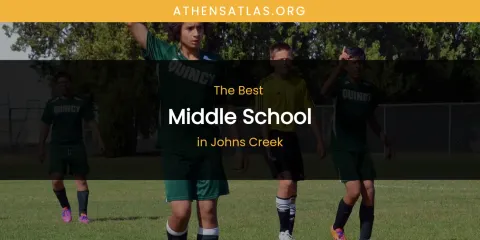 The Absolute Best Middle School in Johns Creek