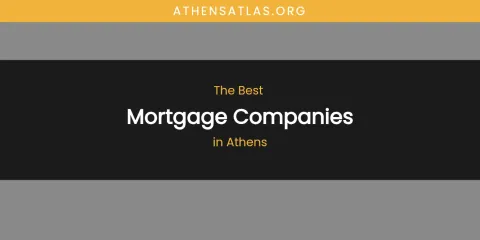 The Absolute Best Mortgage Companies in Athens