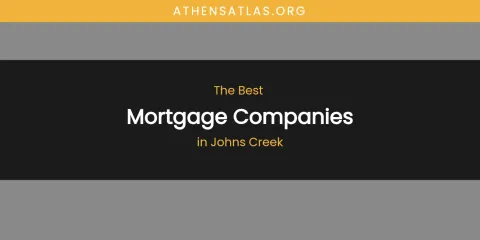 The Absolute Best Mortgage Companies in Johns Creek