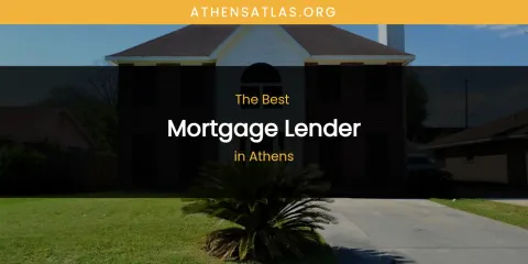 The Absolute Best Mortgage Lender in Athens