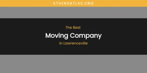 Best Moving Company in Lawrenceville: Complete Guide