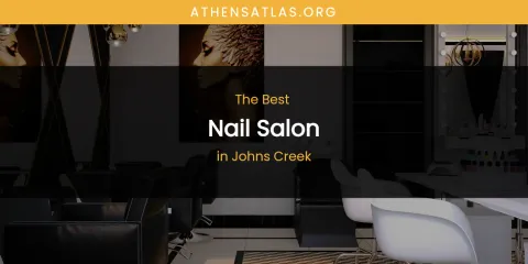 The Absolute Best Nail Salon in Johns Creek