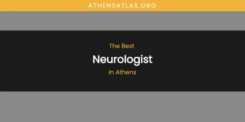 The Best Neurologist in Athens List