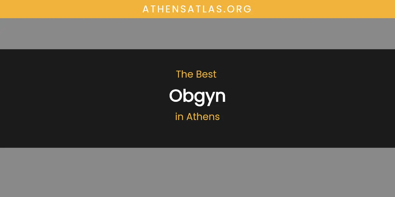 The Absolute Best Obgyn in Athens featured