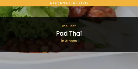 The Absolute Best Pad Thai in Athens