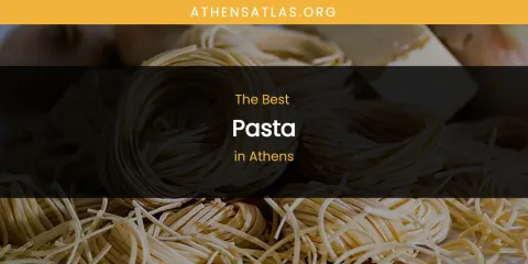 The Absolute Best Pasta in Athens