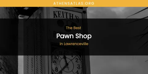 Lawrenceville's Best Pawn Shop