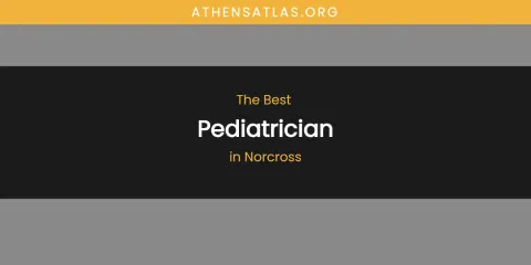 Norcross' Best Pediatrician