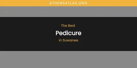 Suwanee's Best Pedicure
