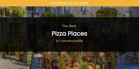 Lawrenceville's Best Pizza Places