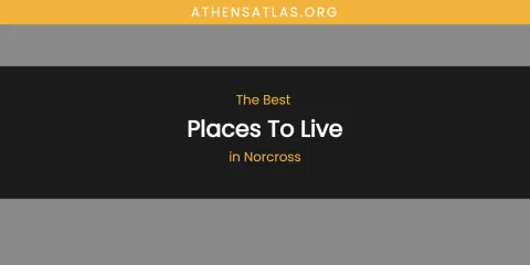 Norcross' Best Places to Live