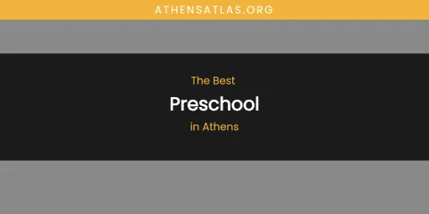 The Absolute Best Preschool in Athens