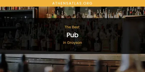 The Absolute Best Pub in Grayson