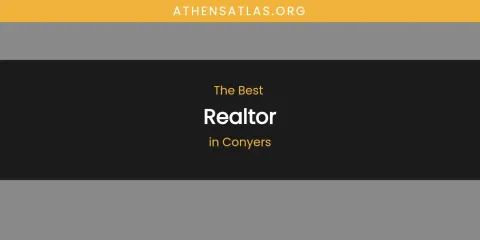 The Absolute Best Realtor in Conyers