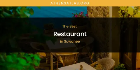 The Best Restaurant in Suwanee