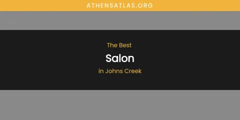Discover the Best Salon in Johns Creek