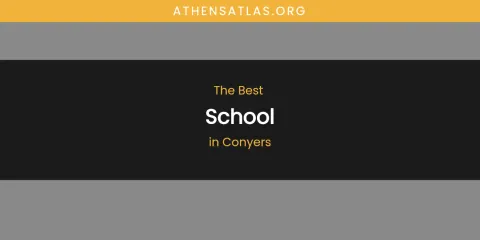 Best School in Conyers: Ultimate Guide