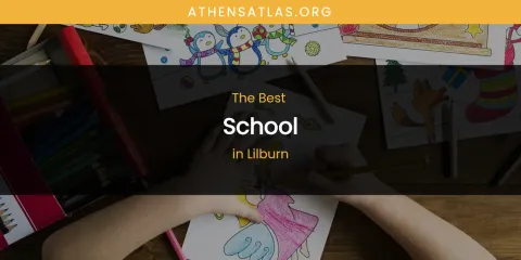 Best School in Lilburn: Our Expert Picks