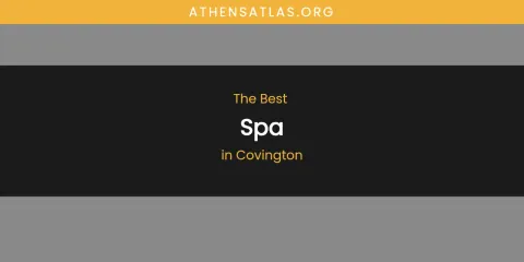 The Best Spa in Covington