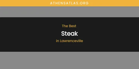 Lawrenceville's Best Steak