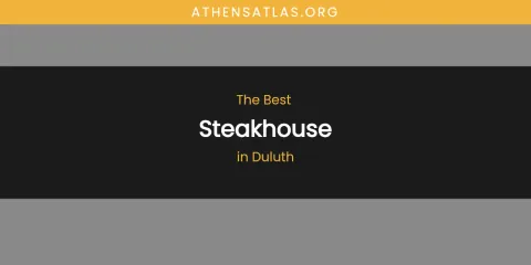 The Absolute Best Steakhouse in Duluth