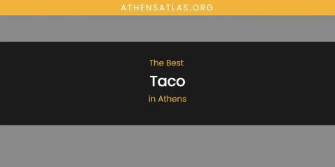 The Absolute Best Taco in Athens