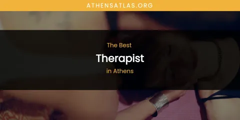 The Absolute Best Therapist in Athens