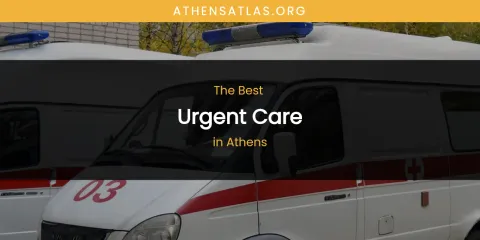 The Absolute Best Urgent Care in Athens