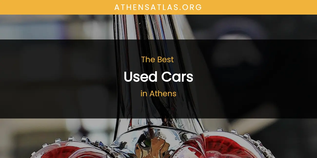 The Absolute Best Used Cars in Athens featured