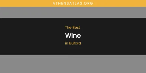 The Absolute Best Wine in Buford